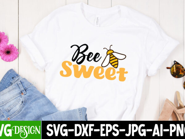 Bee sweet t-shirt design, bee sweet svg cut file, bee svg design,bee svg cut file,bee svg bundle,bee svg quotes, bee svg bundle quotes,bee svg, bee svg bundle, sunflower svg, honeybee
