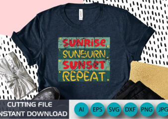 Sunrise Sunburn Sunset Repeat, Summer Season, Summer 2023, Shirt Print Template, SVG, Vacation Shirt