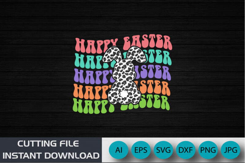 Leopard Bunny Shirt, Happy Easter t-shirt design, apparel, typography, vector, eps 10, Colorful Bunny t-shirt, Retro Easter Shirt, Shirt Print Template