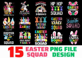 15 EASTER SQUAD shirt Designs Bundle For Commercial Use, EASTER SQUAD T-shirt, EASTER SQUAD png file, EASTER SQUAD digital file, EASTER SQUAD gift, EASTER SQUAD download, EASTER SQUAD design
