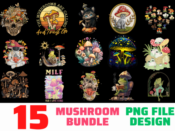 15 MUSHROOM shirt Designs Bundle For Commercial Use, MUSHROOM T-shirt, MUSHROOM png file, MUSHROOM digital file, MUSHROOM gift, MUSHROOM download, MUSHROOM design 15 MUSHROOM shirt Designs Bundle For Commercial Use, MUSHROOM T-shirt, MUSHROOM png file, MUSHROOM digital file, MUSHROOM gift, MUSHROOM download, MUSHROOM design