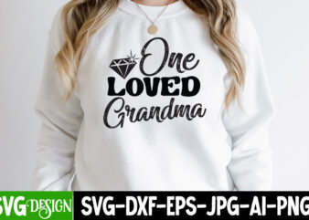 One loved Grandma T-Shirt Design , One loved Grandma SVG Cut File, Mothers Day SVG Bundle, mom life svg, Mother’s Day, mama svg, Mommy and Me svg, mum svg, Silhouette,