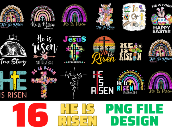 16 He Is Risen shirt Designs Bundle For Commercial Use, He Is Risen T-shirt, He Is Risen png file, He Is Risen digital file, He Is Risen gift, He Is Risen download, He Is Risen design