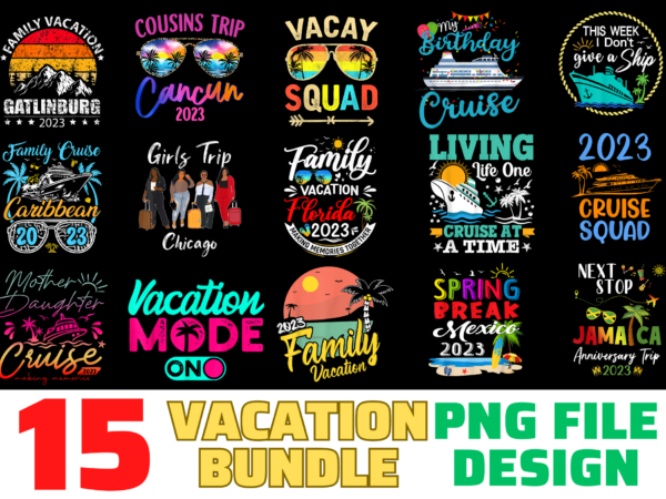 15 VACATION shirt Designs Bundle For Commercial Use, VACATION T-shirt, VACATION png file, VACATION digital file, VACATION gift, VACATION download, VACATION design 15 VACATION shirt Designs Bundle For Commercial Use, VACATION T-shirt, VACATION png file, VACATION digital file, VACATION gift, VACATION download, VACATION design