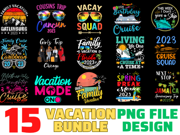 15 vacation shirt designs bundle for commercial use, vacation t-shirt, vacation png file, vacation digital file, vacation gift, vacation download, vacation design