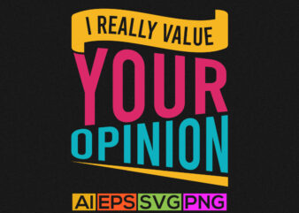 i really value your opinion graphic design, april fool greeting quotes birthday gifts