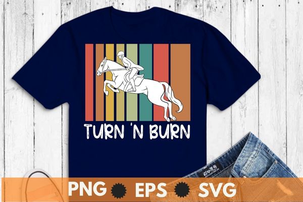 Barrel Racer Turn and Burn Barrel Racing Rodeo Cowgirl T-Shirt design vector, Barrel Racing, Horse, Rodeo, Cowgirl