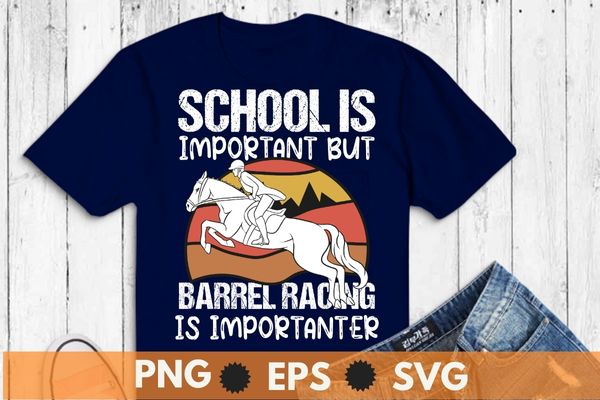 School is important but barrel racing is importer Barrel girl t shirt design vector, Barrel Racing, Horse, Rodeo, Cowgirl