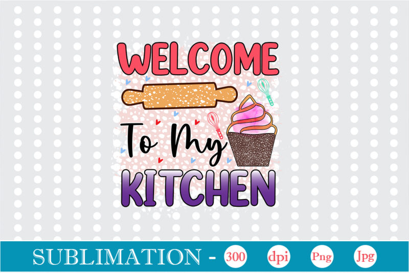 Kitchen Sublimation Bundle Sublimation funny Kitchen sublimation Bundle, Kitchen Png, Kitchen Quote Png, Cooking Png Baking Png, Kitchen Towel Png, Cooking Png, Funny Kitchen Png, Kitchen Sign Funny Kitchen Sublimation