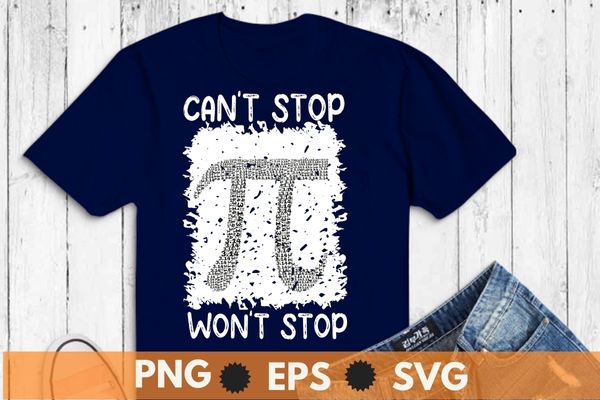 Can’t stop pi won’t stop math pi day funny maths club t-shirt design vector, pi day, celebrate pi day, loves math, math teacher, science teachers