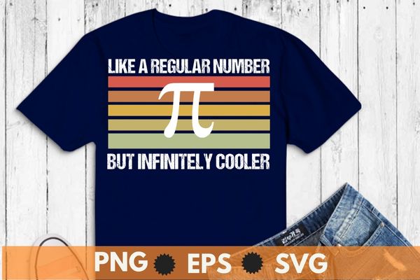Like a regular number but infinitely cooler t shirt design vector, happy pi day 3.14 math teacher, pi national day, math teachers, student, professor, pi day t-shirt