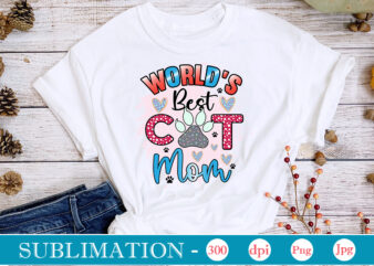 World’s Best Cat Mom Sublimation,Cat Quotes Svg Bundle, Cat Mom, Mom Svg, Cat, Funny Quotes, Mom Life, Pet Svg, Cat Lover Svg, Mom Quotes Svg. Mother, Svg, Png, Cricut Files,Cat