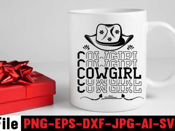 Cowgirl t-shirt design,cowgirl svg bundle, cowboy svg bundle, cowboy sayings, southern svg bundle, rodeo svg, cowboy hat svg, cowgirl svg, country svg, western svg,cowgirl svg bundle, cowgirl svg,cowboy clipart, cowboy