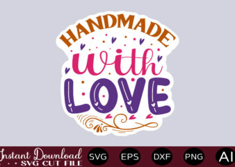 Handmade With Love thirt design,Small business SVG bundle, SVG bundle, Small business owner svg, small business svg, entrepreneur svg, girl boss svg, trendy svg, cricut svg ,Entrepreneur svg Bundle, Small