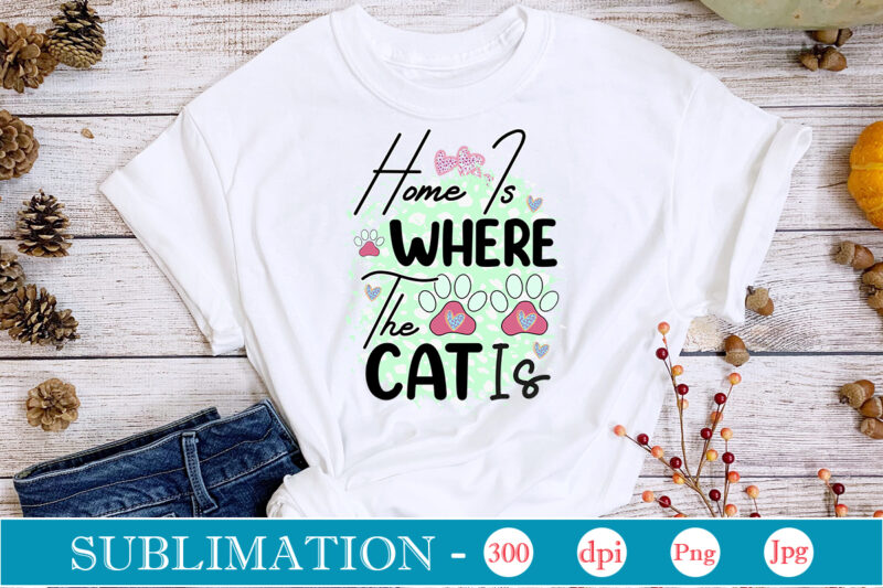 Cat Sublimation Bundle Sublimation,Cat Quotes Svg Bundle, Cat Mom, Mom Svg, Cat, Funny Quotes, Mom Life, Pet Svg, Cat Lover Svg, Mom Quotes Svg. Mother, Svg, Png, Cricut Files,Cat Mom