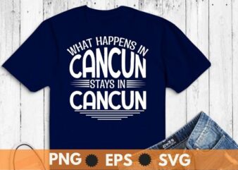 what happens in cancun stays in cancun T-shirt design vector, cancun, Cancun Mexico, Summer Vacation,