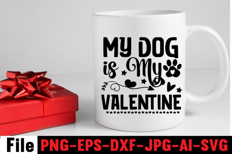 My Dog is My Valentine SVG Design,At Least My Dog Loves Me SVG Design,All You Need is Woof SVG Design,Dog Mega SVG ,T-shrt Bundle, 83 svg design and t-shirt 3