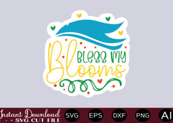 Bless My Bloomst shirt design,Mega png sticker bundle, affirmation stickers, manifest stickers, digital stickers, printable stickers, word stickers, png stickers Mega PNG stickers, sticker png bundle, affirmation stickers, printable stickers,