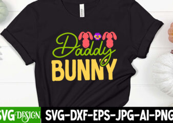 Daddy s Bunny T-shirt Design,=Happy Easter T-shirt Design ,easter t-shirt design,easter tshirt design,t-shirt design,happy easter t-shirt design,easter t- shirt design,happy easter t shirt design,easter designs,easter design ideas,canva t shirt design,tshirt