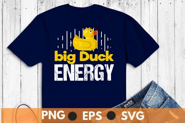 Big duck energy yellow rubber duck design t-shirt design vector, fun rubber duck design, cute rubber duck, people smile, comic duck vintage design