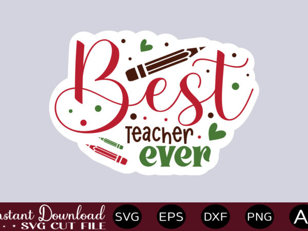 Best teacher ever-01 teacher svg bundle, teacher quote svg, teacher svg, school svg, teacher life svg, back to school svg, teacher appreciation svg teacher svg bundle, teacher quote svg, teacher t shirt template