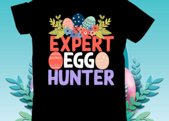 Expert Egg Hunter T-Shirt Design, Expert Egg Hunter SVG Cut File , Teacher Bunny T-Shirt Design, Teacher Bunny SVG Cut File, Easter T-shirt Design Bundle ,Happy easter Svg Design,Easter Day