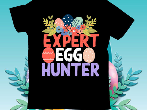 Expert egg hunter t-shirt design, expert egg hunter svg cut file , teacher bunny t-shirt design, teacher bunny svg cut file, easter t-shirt design bundle ,happy easter svg design,easter day