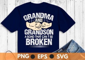 Grandma and Grandson A Bond That Can’t Be Broken Mother Day T-Shirt design vector, Grandma and Grandson,