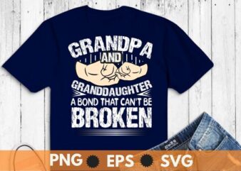 Vintage Grandpa and Granddaughter A Bond That Can’t Be Broken funny T-Shirt design vector, Grandpa and Granddaughter,