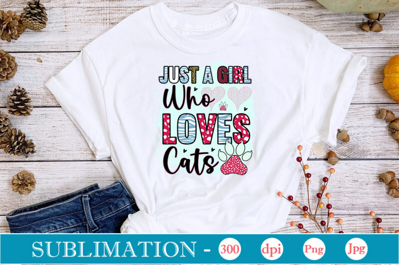 Cat Sublimation Bundle Sublimation,Cat Quotes Svg Bundle, Cat Mom, Mom Svg, Cat, Funny Quotes, Mom Life, Pet Svg, Cat Lover Svg, Mom Quotes Svg. Mother, Svg, Png, Cricut Files,Cat Mom