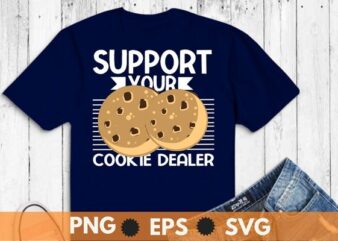 Support Your Local Cookie Dealer Cookie T-Shirt design vector, scout cookie top, cookie lovers, baking top, selling cookies, cooking lovers, funny cookie outfit, cookie seller scouting lovers, camping lovers, cooking