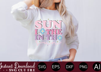 Sun In The Sun t shirt design,Summer Bundle SVG, Beach Svg, Summertime svg, Funny Beach Quotes Svg, Summer Cut Files, Summer Quotes Svg, Svg files for cricut, Silhouette Summer Bundle