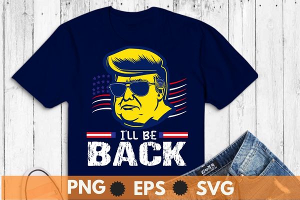 I’ll be back trump 2024 vintage donald trump 4th of july t-shirt design vector,i’ll be back trump 2024,trump 4th of july,