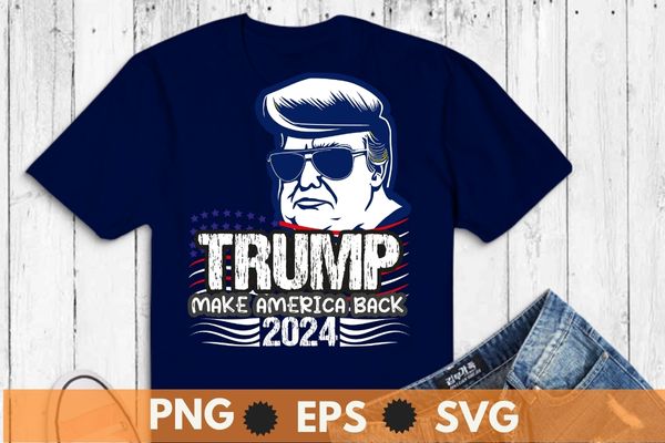 Donald trump 2024 take america back election 2024 t shirt design vector,trump 2024,trump 4th of july, america, american, politics, president, states, united, donald, elect, politician, presidential, republican, trump, donald trump