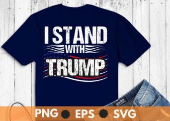Vintage I Stand With Trump Pro Trump Supporter Men Women T-Shirt design vector,Trump 2024,Trump 4th of July, america,