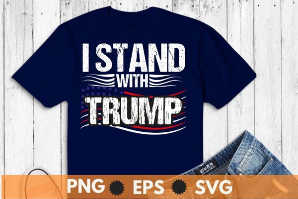 Vintage i stand with trump pro trump supporter men women t-shirt design vector,trump 2024,trump 4th of july, america,