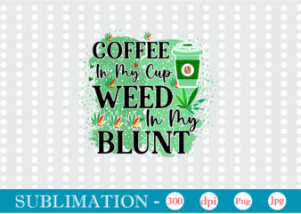 Coffee In My Cup Weed In My Blunt Sublimation, Weed sublimation bundle, Cannabis PNG Bundle, Cannabis Png, Weed Png, Pot Leaf Png, Weed Leaf Png, Weed Smoking Png, Weed Girl Png, Cannabis Shirt Design,Weed svg, Weed svg bundle, Weed Leaf svg, Marijuana svg, Svg Files for Cricut,Weed Svg, Cannabis Svg Bundle, Weeds svg, Marijuana Svg, Weed Leaf Svg, Weed Svg For Cricut, Weed Bundle Svg, Pot Leaf Svg,Cannabis Sublimation Bundle, Weed Png, Cannabis Png, Weed Girl Png, Cannabis Shirt, Pot Leaf Png, Weed Leaf Png, Weed Smoking Png,Weed Smoking Animal Bundle PNG, Cannabis Animals Design, Cute Cannabis Animals, Digital Download, T-Shirt Design png, Print On Demand Design,PNG Marijuana Stock Design Bundle, For Sublimation, DTG, DTF, Transfer Printing, Digital Downloads. Weed Leaf SVG Bundle, Marijuana SVG, 420 weed SVG, Cannabis svg for cricut, cannabis leaf, png, cut fileWeed Sublimation Bundle,Weed PNG, Weed T-shirt, love Cannabis, Cannabis leaf svg, weed png, marjuana sublimation bundle, funny weed png, pot leaf png, sublimation bundle, weed tumbler design,weed shirt design,