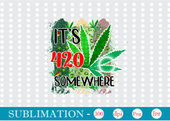 It’s 420 Somewhere Sublimation, Weed sublimation bundle, Cannabis PNG Bundle, Cannabis Png, Weed Png, Pot Leaf Png, Weed Leaf Png, Weed Smoking Png, Weed Girl Png, Cannabis Shirt Design,Weed svg, Weed svg bundle, Weed Leaf svg, Marijuana svg, Svg Files for Cricut,Weed Svg, Cannabis Svg Bundle, Weeds svg, Marijuana Svg, Weed Leaf Svg, Weed Svg For Cricut, Weed Bundle Svg, Pot Leaf Svg,Cannabis Sublimation Bundle, Weed Png, Cannabis Png, Weed Girl Png, Cannabis Shirt, Pot Leaf Png, Weed Leaf Png, Weed Smoking Png,Weed Smoking Animal Bundle PNG, Cannabis Animals Design, Cute Cannabis Animals, Digital Download, T-Shirt Design png, Print On Demand Design,PNG Marijuana Stock Design Bundle, For Sublimation, DTG, DTF, Transfer Printing, Digital Downloads. Weed Leaf SVG Bundle, Marijuana SVG, 420 weed SVG, Cannabis svg for cricut, cannabis leaf, png, cut fileWeed Sublimation Bundle,Weed PNG, Weed T-shirt, love Cannabis, Cannabis leaf svg, weed png, marjuana sublimation bundle, funny weed png, pot leaf png, sublimation bundle, weed tumbler design,weed shirt design,