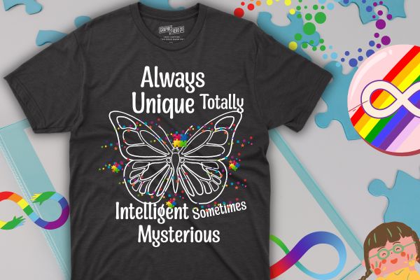 Always unique totally intelligent sometimes mysterious autism awareness month t-shirt design vector