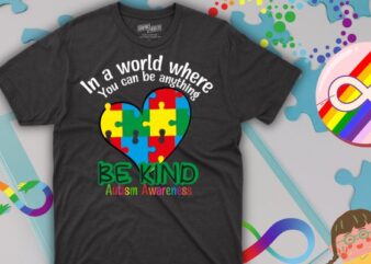 In world where you can be anything be kind heart puzzle t shirt design vector