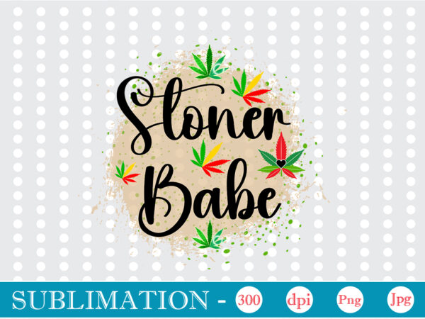 Stoner babe sublimation, weed sublimation bundle, cannabis png bundle, cannabis png, weed png, pot leaf png, weed leaf png, weed smoking png, weed girl png, cannabis shirt design,weed svg, weed