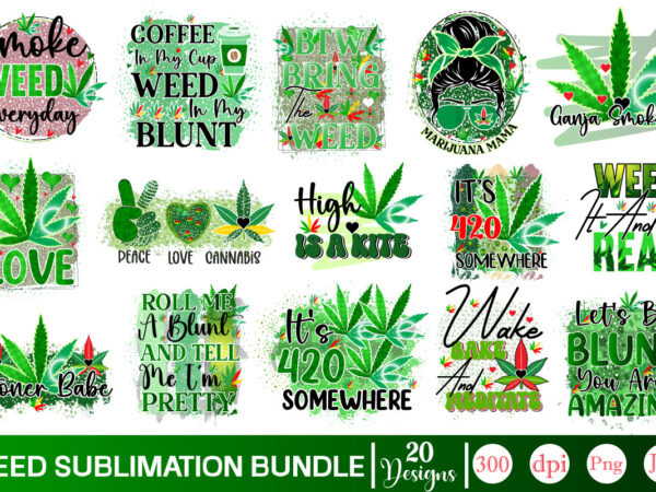 Weed sublimation bundle sublimation, weed sublimation bundle, cannabis png bundle, cannabis png, weed png, pot leaf png, weed leaf png, weed smoking png, weed girl png, cannabis shirt design,weed svg,