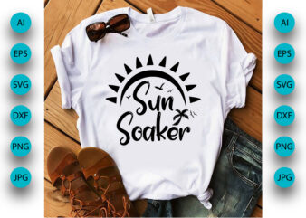 Sun Soaker, Summer Season, Summer 2023, Shirt Print Template, SVG, Vacation Shirt t shirt template vector