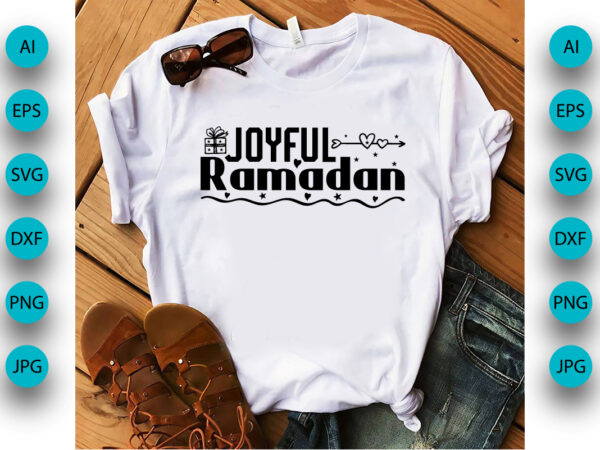 Joyful ramadan, ramadan kareem t-shirt design, ramadan mubarak t-shirt, muslim shirt, ramadan gift, islamic shirts, muslim kids shirt, ramadan kareem t-shirt, funny fasting shirt, not even water