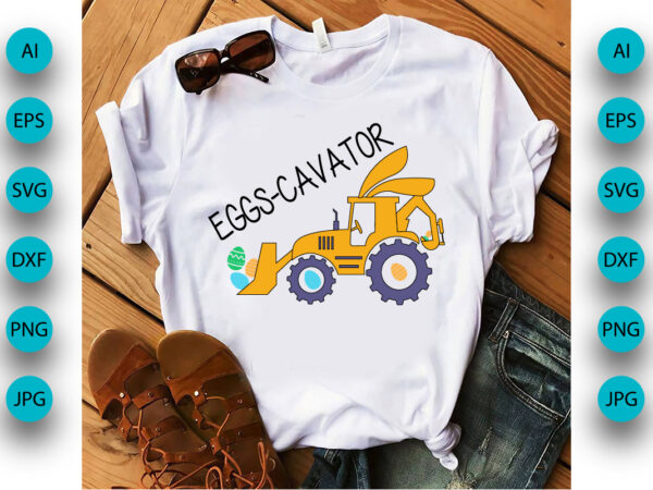 Eggs cavator, happy easter t-shirt design with bunny face, apparel, typography, vector, eps 10, colorful bunny t-shirt,retro easter shirt
