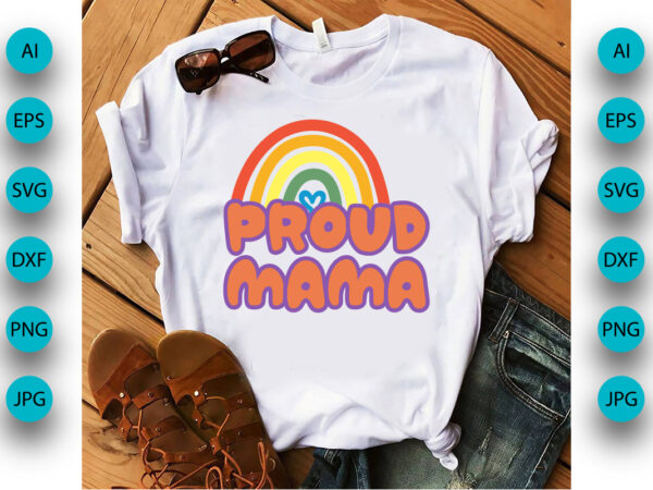 Proud mama, mother’s day uk, happy mother’s day 2023, march 19, best mom day, shirt print template t shirt illustration
