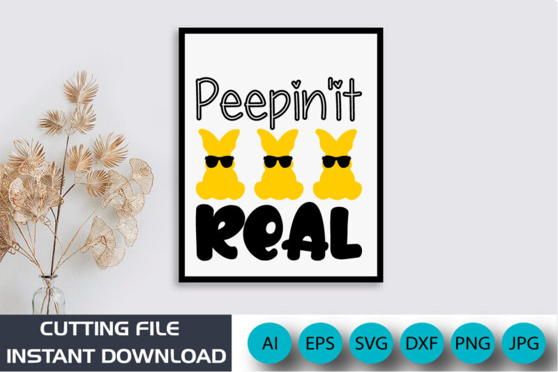 Peepin it Real, Happy Easter t-shirt design with bunny face, apparel, typography, vector, eps 10, Colorful Bunny t-shirt,Retro Easter Shirt