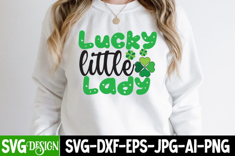 Lucky little Lady T-shirt Design,my 1st Patrick s Day T-Shirt Design, my 1st Patrick s Day SVG Cut File, ,St. Patrick's Day Svg design,St. Patrick's Day Svg Bundle, St. Patrick's