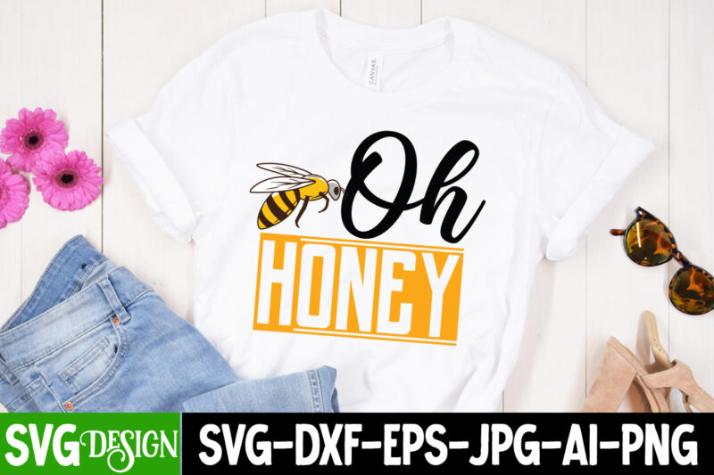 Oh Honey T-Shirt Design, Oh Honey SVG Cut File, Bee Svg Design,Bee Svg Cut File,Bee Svg Bundle,Bee Svg Quotes, Bee Svg Bundle Quotes,Bee SVG, Bee SVG Bundle, sunflower svg, Honeybee