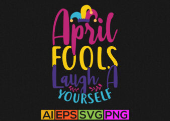 april fools laugh at yourself, funny april fools graphic greeting card, fools illustration design